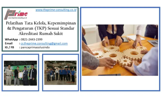 Pelatihan Tata Kelola, Kepemimpinan, dan Pengaturan Rumah Sakit (TKP-RS) Sesuai Standar Akreditasi Rumah Sakit