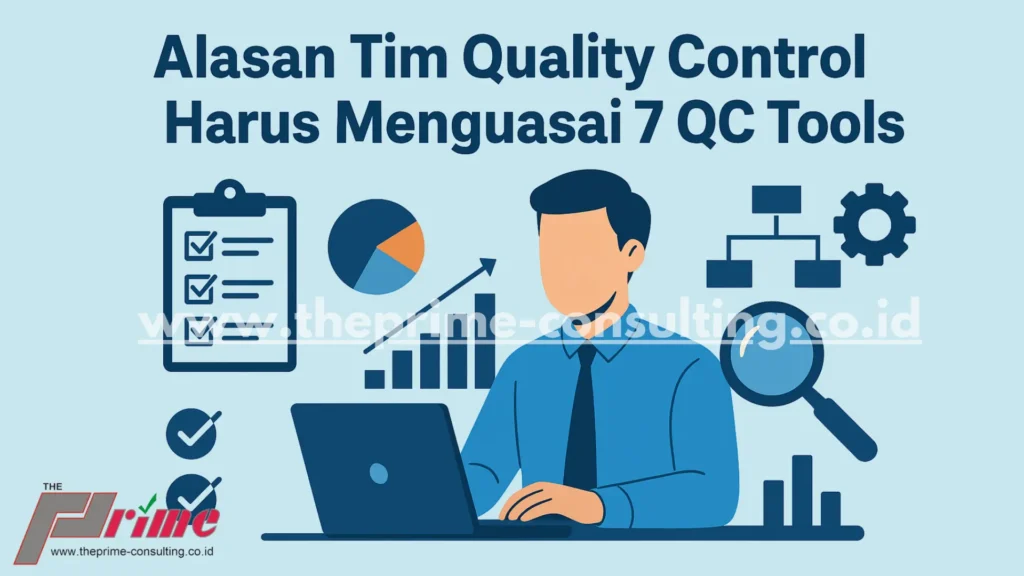 Alasan Tim Quality Control Harus Menguasai 7 QC Tools